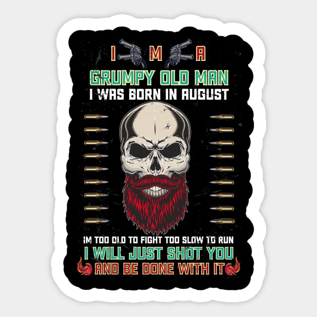 i'm a grumpy old man i was born in august birthday funny gift idea for grandpa Sticker by Medtif